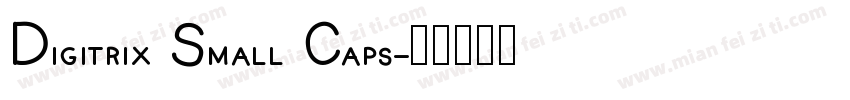 Digitrix Small Caps字体转换